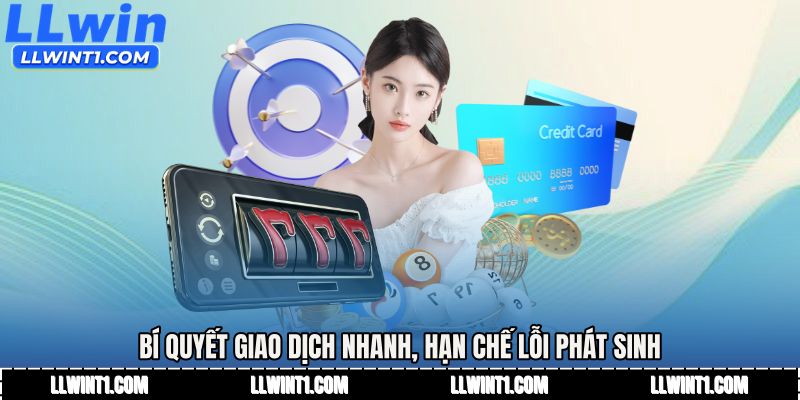 Bí quyết giao dịch nhanh, hạn chế lỗi phát sinh