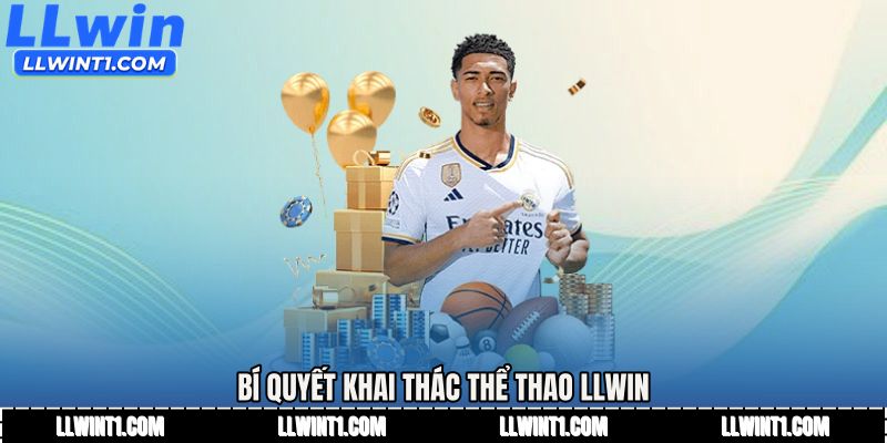 Bí quyết khai thác Thể thao LLWIN
