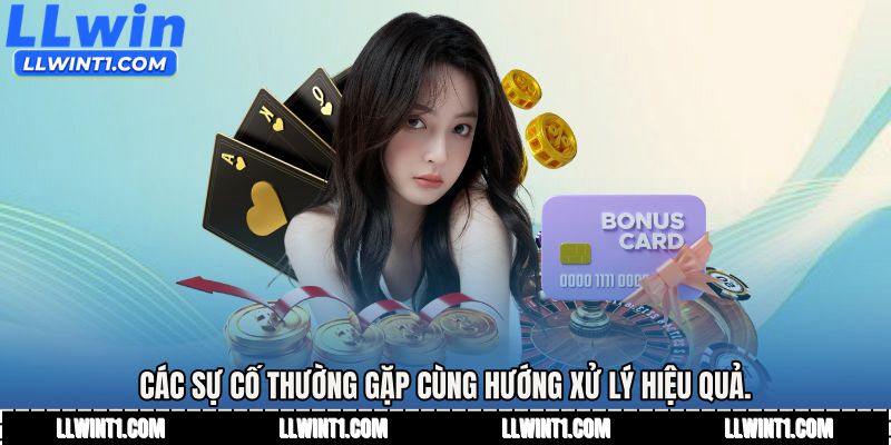 Các sự cố thường gặp cùng hướng xử lý hiệu quả.