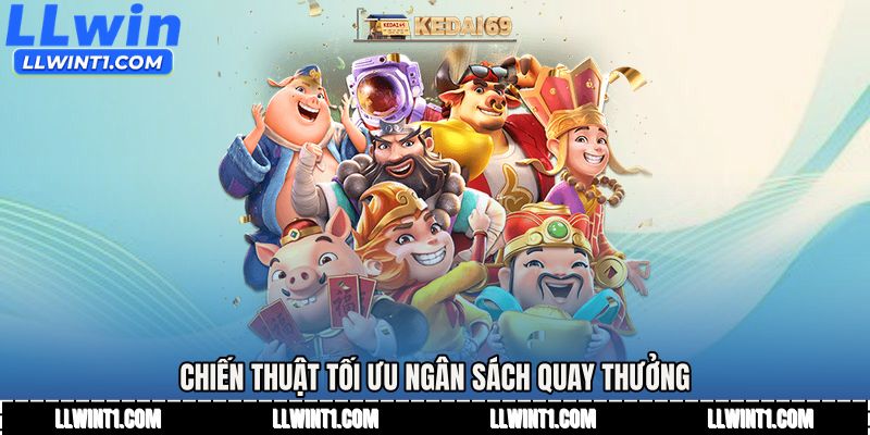 Chiến thuật tối ưu ngân sách quay thưởng