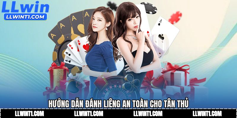 Hướng dẫn đánh liêng an toàn cho tân thủ