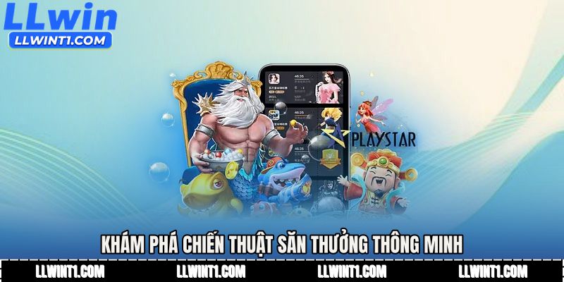 Khám phá chiến thuật săn thưởng thông minh