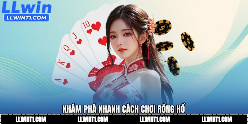 Khám phá nhanh Cách chơi rồng hổ