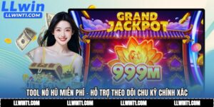 Tool Nổ Hũ Miễn Phí - Hỗ Trợ Theo Dõi Chu Kỳ Chính Xác